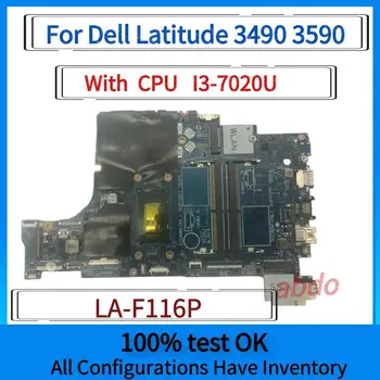 LA-F116P. за дънната платка на лаптоп Dell Latitude 3490 3590.С процесор i3-7020U.UMA CN-08M4FC 0CXRM1 06RR0X